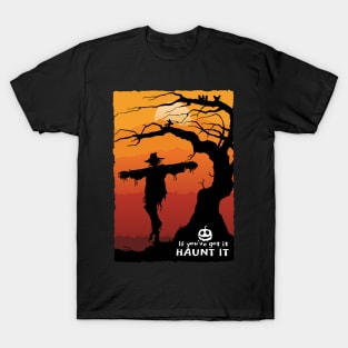 If You've Got It Haunt It T-Shirt